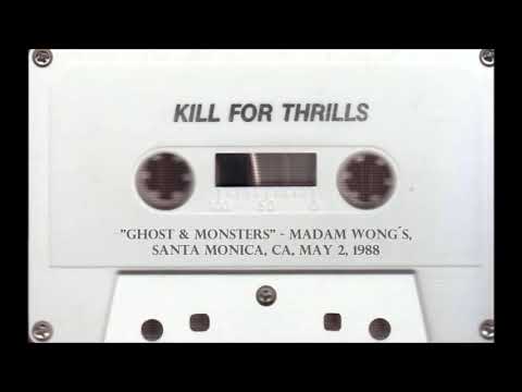 Kill For Thrills - "Ghosts and Monsters" AUDIO (Madam Wong´s, May 2, 1988)