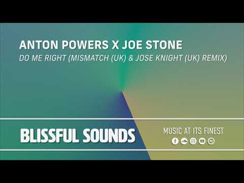 Anton Powers x Joe Stone - Do Me Right (Mismatch (UK) & Jose Knight (UK) Remix)