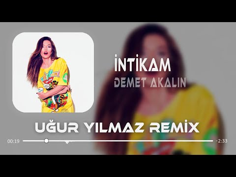 Demet Akalın - İntikam ( Uğur Yılmaz Remix ) | Vicdanın Konuşacak Uykuların Kaçacak.