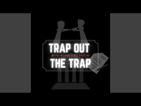TRAP OUT THE TRAP