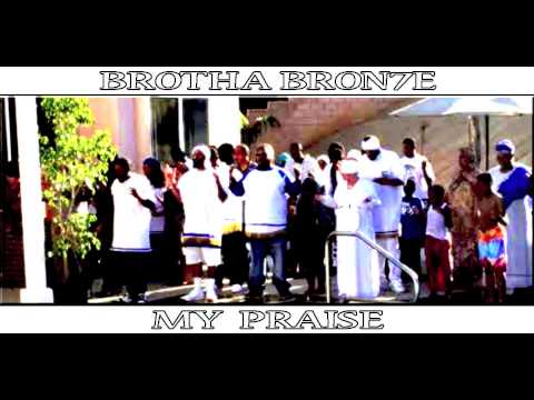 Brotha Bron7e - My Praise / The Last Message [prod by Bron7e]