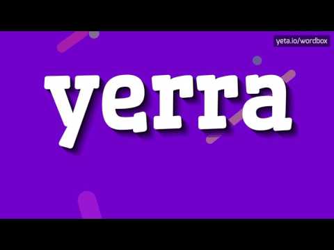 YERRA - HOW TO PRONOUNCE IT!?