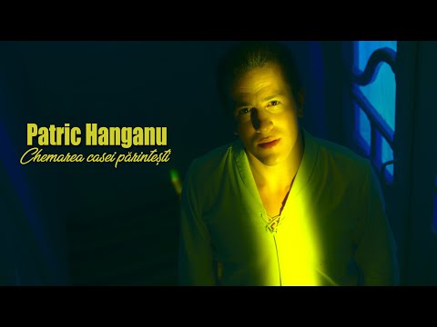 Patric Hanganu - Chemarea casei părintești (Official Video)