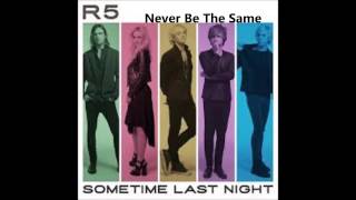 Never Be The Same - R5 Audio Only