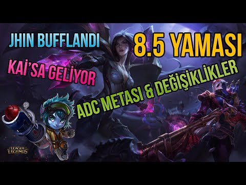 8.5 YAMASI ADC METASI & DEĞİŞİKLİKLER // JHIN BUFFLANDI // KAİ'SA GELİYOR