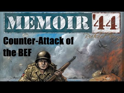 Memoir 44 Counter Attack of the BEF Episode 1