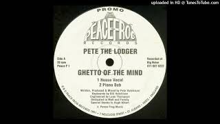 Pete The Lodger - Ghetto Of The Mind (Piano Dub)