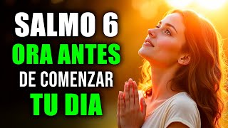 ORACIÓN PODEROSA DE LA MAÑANA con el SALMO 6 | Sanidad y Esperanza en Dios
