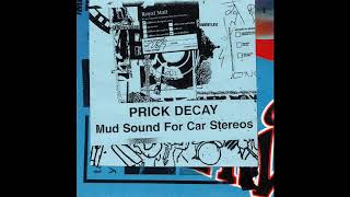 Prick Decay - Mud Sound For Car Stereos [Full Album 1995]