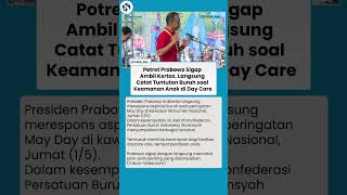 Momen Prabowo Langsung Catat Tuntutan Buruh: Keamanan Anak di Day Care, Sigap Ambil Kertas