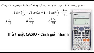 Thủ thuật CASIO: Tổng các nghiệm trên khoảng (0;π)  của phương trình lượng giác4 sin^2⁡(x/2)-√3