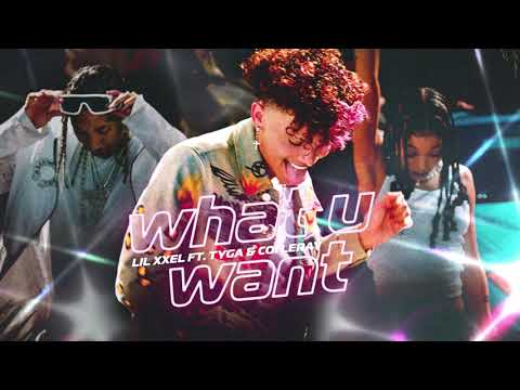Lil XXEL, Tyga & Coi Leray - What U Want [Official Audio]