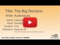 The Big Decision Audionautix Classical Dramatic YouTube Audio Library BGM