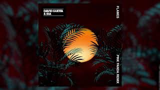 David Guetta &amp; Sia - Flames ( Pink Panda Remix )