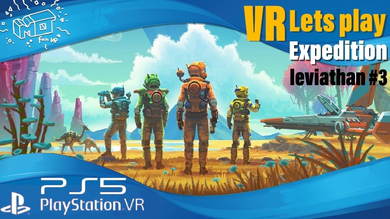 mo fun VR - No Man's Sky / PS5 PSVR ._. Leviatan Expedition #3 / VR lets play / deutsch / live