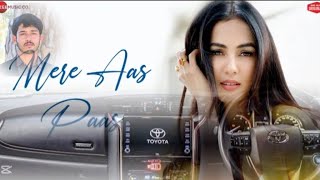 “Mere Aas Paas - Sonal Chauhan | Yasser Desai, Jyotica T | Arghya &amp; Sanjeev | Zee ...”