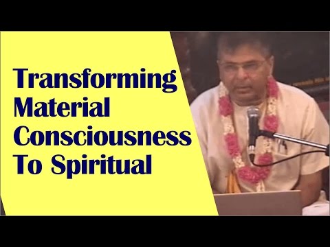 Transforming Material Consciousness To Spiritual -Charu Chandra Prabhu ISKCON Chowpatty