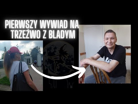 BLADY PIERWSZY WYWIAD NA TRZEŹWO. JAK MU IDZIE NA DETOKSIE.