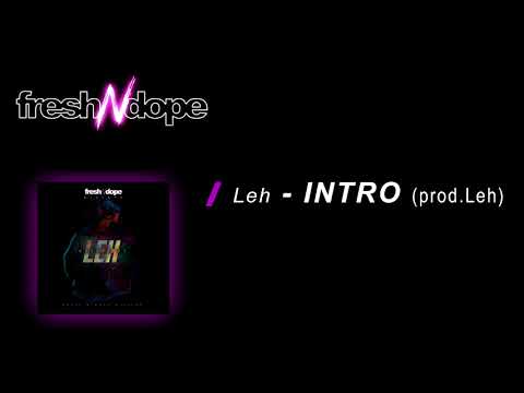Leh - intro / Fresh N Dope Mixtape