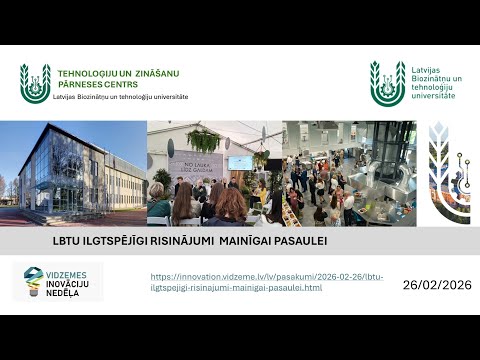 LBTU ilgtspējīgi risinājumi mainīgai pasaulei - Vidzemes inovāciju nedēļa