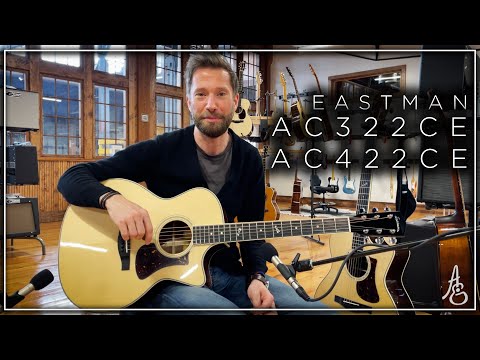 Eastman AC322 CE and AC422 CE Grand Auditorium Guitars