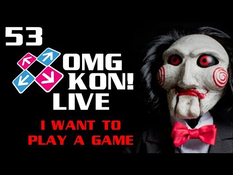 OMG KON! LIVE 53 - I WANT TO PLAY A GAME