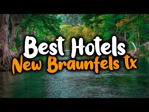 Best Hotels In New Braunfels - For Families, Couples, Work Trips, Luxury & Budget
