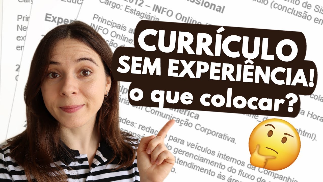 CURRÍCULO PRIMEIRO EMPREGO: O QUE COLOCAR QUANDO VOCÊ AINDA NÃO TEM EXPERIÊNCIA?