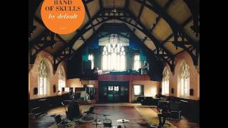 Band Of Skulls - In Love By Default