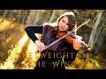 The Weight of the Wind (Original Violin Song) Taylor Davis
