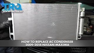 How to Replace AC Condenser 2009-2014 Nissan Maxima