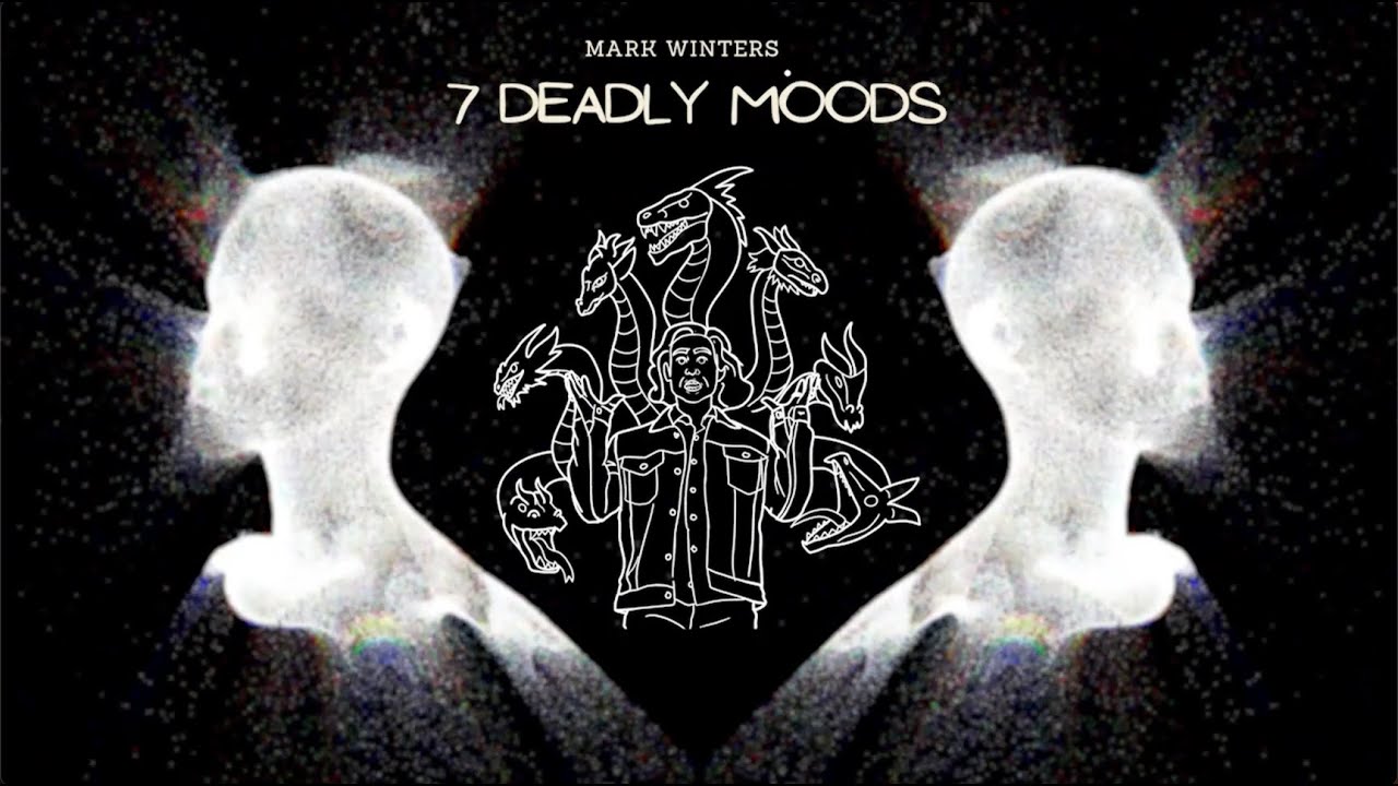 7 Deadly Moods by Mark Winters (Official Lyric Video)