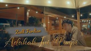 Download lagu Ziell Ferdian-Adakah Ini Mimpi mp3
