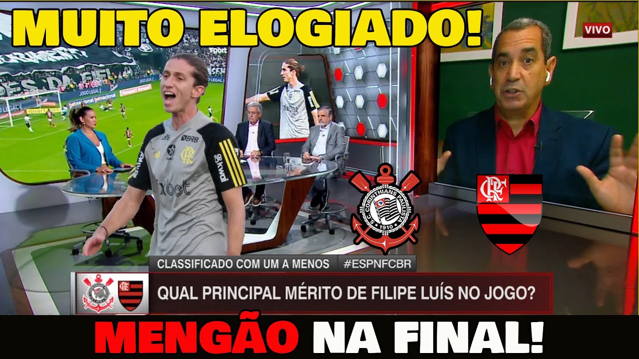 IMPRENSA DE BOCA ABERTA COM A INTELIGÊNCIA DE FILIPE LUÍS FLAMENGO NA FINAL CORINTHIANS ELIMINADO!