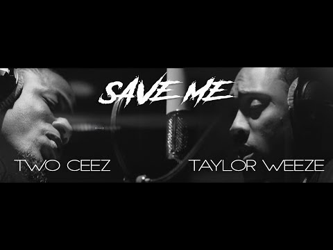 Taylor Weeze x Two Ceez - Save Me  [ Official Video ]