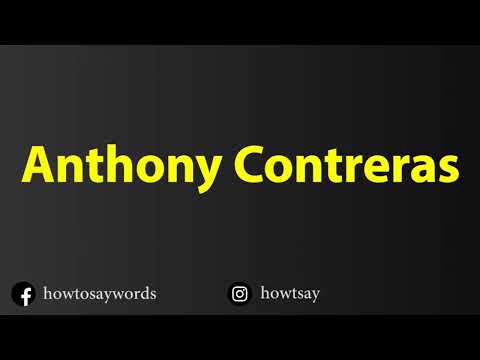 How To Pronounce Anthony Contreras