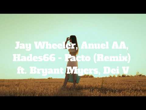 Jay Wheeler, Anuel AA, Hades66 - Pacto (Remix) ft. Bryant Myers, Dei V