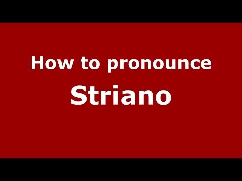How to pronounce Striano