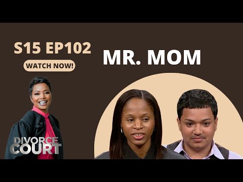 Divorce Court - Joshua vs. Dajanae - Mr. Mom - Season 15, Episode 102 - Full Episode