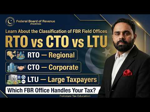 RTO vs CTO vs LTU in Pakistan  Understanding FBR Tax Offices