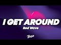 Rod Wave I Get Around Lyrics