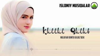 Download lagu Kullul Qulub (Go'zal Salovat) | Nilufar Bintu Ulug'bek mp3