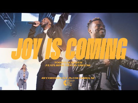 Joy is Coming (feat. Travis Greene) | Todd Galberth