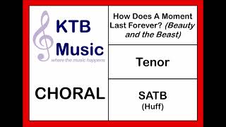 How Does A Moment Last Forever (Beauty and the Beast) SATB Choir [Tenor Part Only]*from bar 19