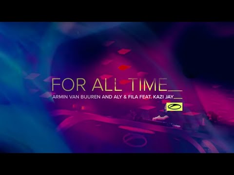 Armin van Buuren and Aly & Fila feat. Kazi Jay - For All Time (Lyric Video)