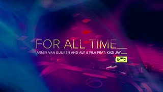 Armin van Buuren and Aly &amp; Fila feat. Kazi Jay - For All Time (Lyric Video)