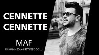 Cennette Cennette | Muhammed Ahmet Fescioğlu