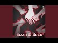 Slash & Burn