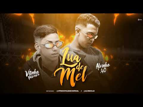 VITINHO POLÊMICO & ALVINHO.40 - LUA DE MEL - ÁUDIO OFICIAL
