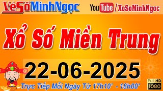 XSMT Minh Ngọc - Trực tiếp Xổ Số Miền Trung - KQXS Miền Trung ngày 22/06/2025, XSTT Miền Trung, SXMT